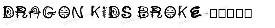 DRAGON KIDS BROKE字体转换